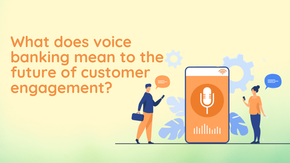 AI based voice banking for customer engagement
