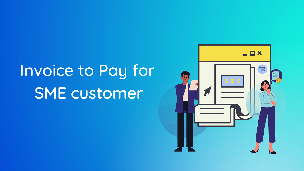 Invoice to pay for SME customers