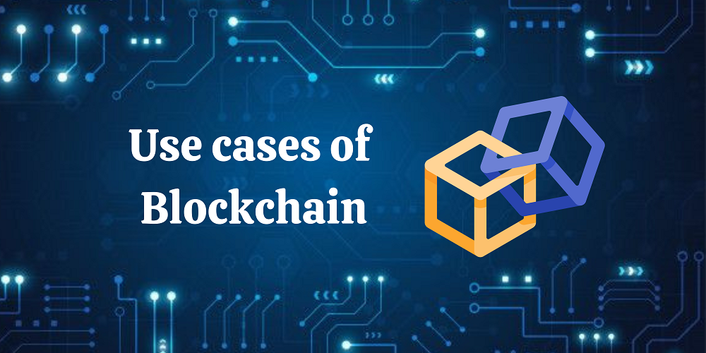 Use cases of Blockchain